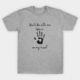 You'll be with me... T-Shirt